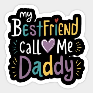 My Bestfriend Call Me Daddy Sticker